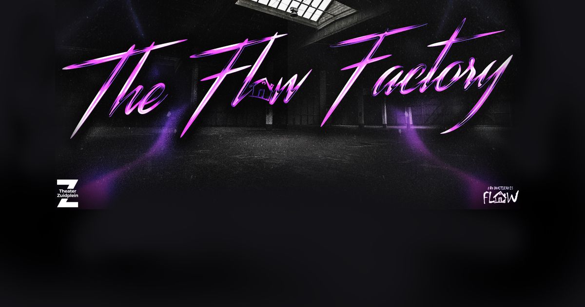 FLOW Factory — Productiehuis FLOW X Theater Zuidplein | Theater Zuidplein